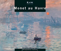 Bruno Delarue - Monet au Havre.