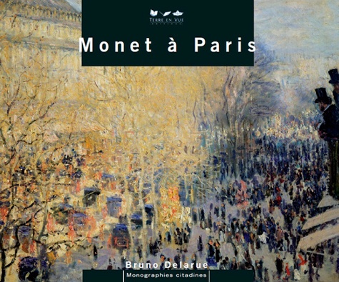 Bruno Delarue - Monet in Paris.