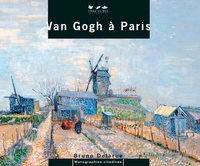 Bruno Delarue - Van Gogh à Paris.