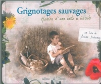 Bruno Delaunay - Grignotages sauvages - Histoire d'une boîte à biscuits.