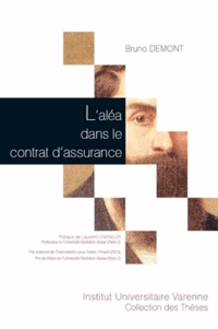 Bruno Demont - L'aléa dans le contrat d'assurance.