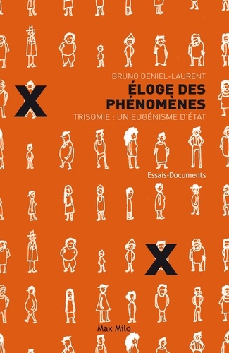 Bruno Deniel-Laurent - Eloge des phénomènes - Trisomie : un eugénisme d'Etat.