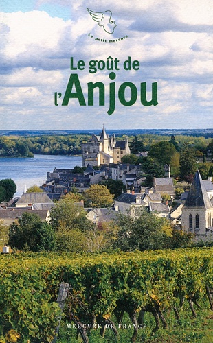 Bruno Deniel-Laurent - Le goût de l'Anjou.