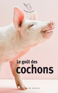 Bruno Deniel-Laurent - Le goût des cochons.
