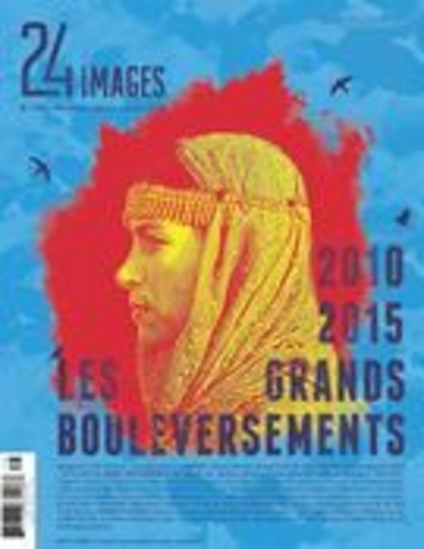 Bruno Dequen et Gérard Grugeau - 24 images. No. 175, Décembre-Janvier 2015-2016 - 2010-2015 Les grands bouleversements.