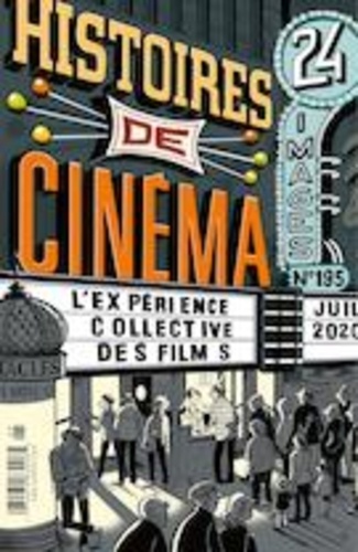 Bruno Dequen et Gérard Grugeau - 24 images  : 24 images. No. 195, Juillet 2020 - Histoires de cinéma.