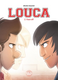  Bruno Dequier - Louca - Tome 2 - 2. Face-off.