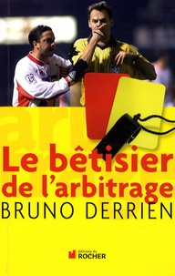 Bruno Derrien - Le bêtisier de l'arbitrage.