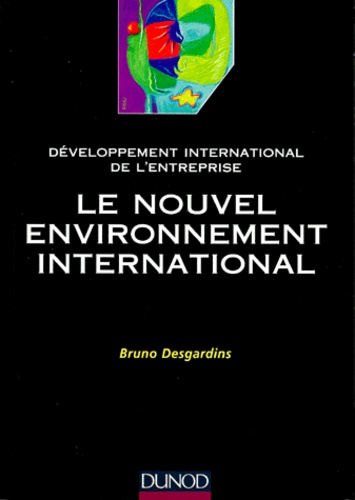 Bruno Desgardins - Développement international de l'entreprise - Le nouvel environnement international.