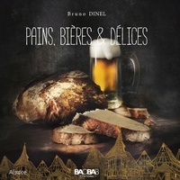 Bruno Dinel - Pains, bières et délices.