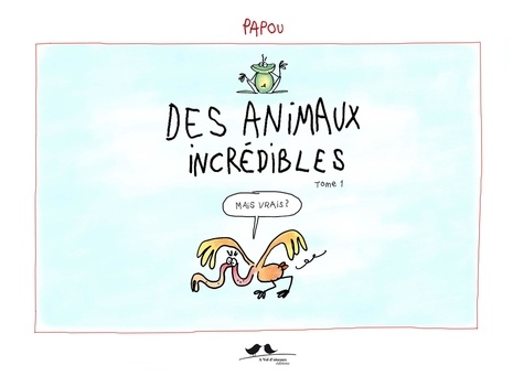 Bruno Dollone - Animaux incrédibles (tome 1).
