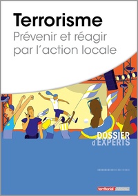 Téléchargements gratuits de livres Terrorisme  - Prévenir et réagir par l'action locale