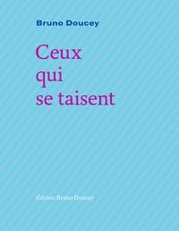 Bruno Doucey - Ceux qui se taisent.