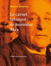 Bruno Doucey - Le carnet retrouvé de monsieur Max.