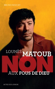 Bruno Doucey - Lounès Matoub : "Non aux fous de Dieu".