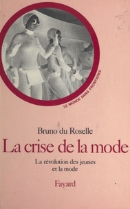 Bruno du Roselle et François Furet - La crise de la mode - La révolution des jeunes et la mode.