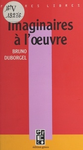 Bruno Duborgel - Imaginaires à l'oeuvre.