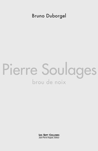 Bruno Duborgel - Pierre Soulages - Brou de noix.