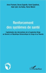 Bruno Dujardin - Renforcement des systèmes de santé - Capitalisation des interventions de la coopération belge au Burundi, en République Démocratique du Congo et au Rwanda.