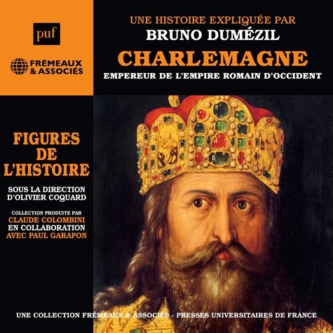 Bruno Dumézil - Charlemagne. Empereur de l'Empire romain d'Occident : Une biographie expliquée.