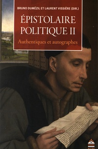 Bruno Dumézil et Laurent Vissière - Epistolaire politique - Tome 2, Authentiques et autographes.