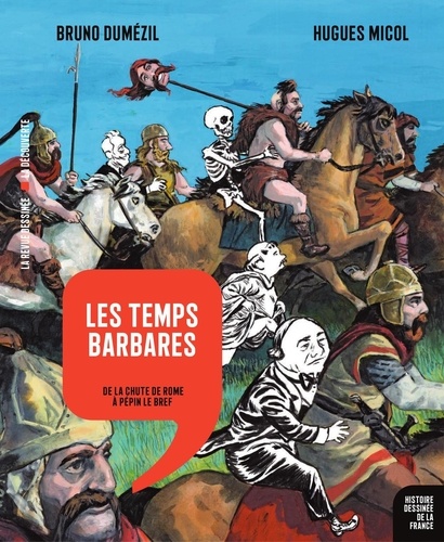Histoire dessinée de la France - Tome 4 - Les temps barbares - De la chute de Rome à Pépin Le Bref