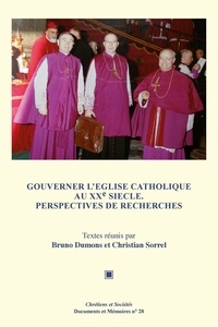 Bruno Dumons et Christian Sorrel - Gouverner l'Eglise au XXe siècle - Perspectives de recherche.
