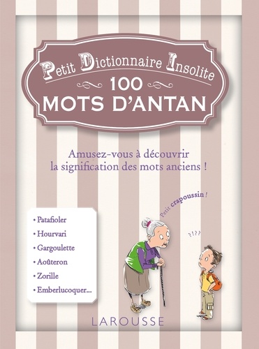 Bruno Durand et Nadine Martrès - Petit Dictionnaire Insolite des Mots d'antan.