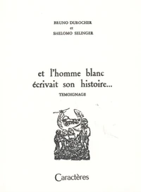 Et l'homme blanc écrivait son histoire...