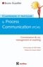 Bruno Dusollier - Comprendre et pratiquer la Process Communication (PCM) - Connaissance de soi, management et coaching.