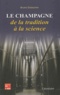 Bruno Duteurtre - Le champagne, de la tradition à la science.