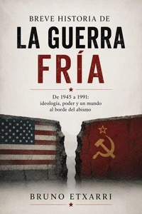 Breve historia de la Guerra Fría