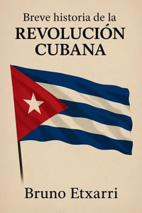 Breve historia de la revolución cubana