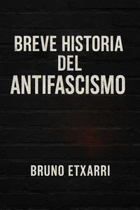 Breve historia del antifascismo