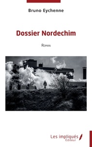 Ebook pour le téléchargement d'iPod touch Dossier Nordechim 9791042805036 (Litterature Francaise) par Bruno Eychenne FB2 RTF