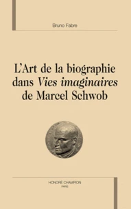 L'art de la biographie dans Vies imaginaires de Marcel Schwob