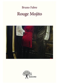 Bruno Fabre - Rouge mojito.