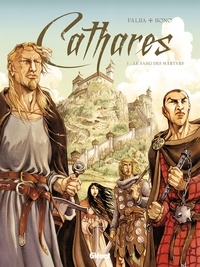 Bruno Falba et  Bono - Cathares Tome 1 : Le sang des martyrs.