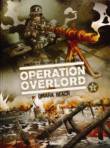 Opération Overlord Tome 2 Omaha Beach