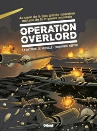 Bruno Falba et Davidé Fabbri - Opération Overlord Tomes 3 et 4 : La batterie de Merville ; Commando Kieffer.