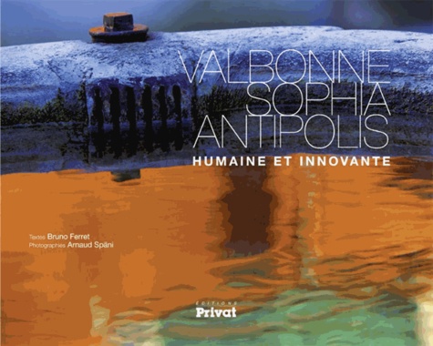 Bruno Ferret et Arnaud Späni - Valbonne Sophia Antipolis - Humaine et innovante.