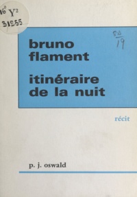 Bruno Flament - Itinéraire de la nuit.