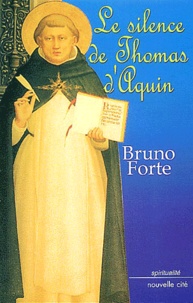 Bruno Forte - Le Silence De Thomas D'Aquin.