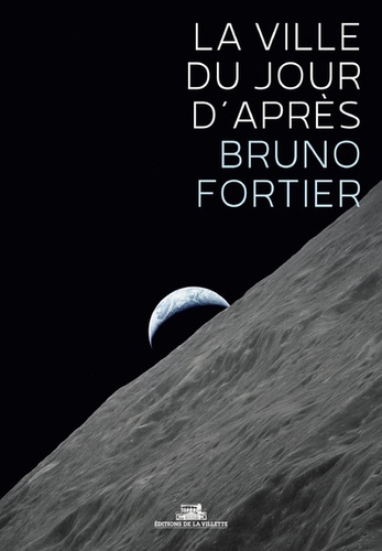 Bruno Fortier - La ville du jour d'après.