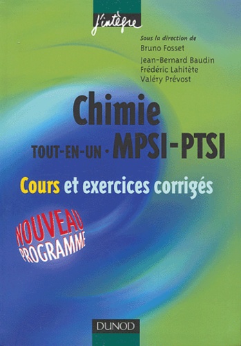 Bruno Fosset et Jean-Bernard Baudin - Chimie tout-en-un MPSI-PTSI - Cours et exercices corrigés.