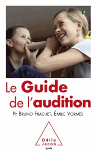 Bruno Frachet et Emilie Vormès - Guide de l'audition (Le).