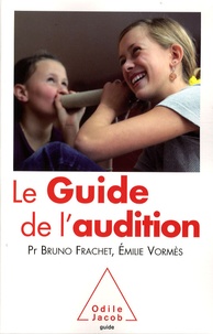 Bruno Frachet et Emilie Vormès - Le guide de l'audition.
