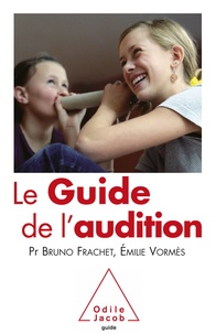 Bruno Frachet et Emilie Vormès - Le guide de l'audition.