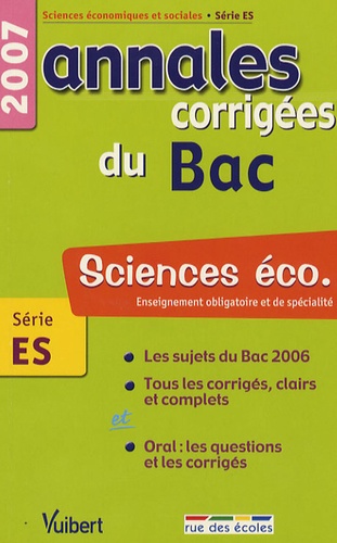 Sciences éco. Annales corrigées du Bac  Edition 2007