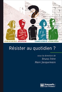 Bruno Frère et Marc Jacquemain - Résister au quotidien ?.